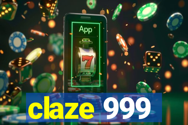 claze 999